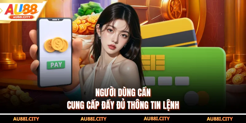 Người dùng cần cung cấp đầy đủ thông tin lệnh